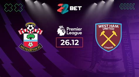 west ham betting|southampton vs west ham betting.